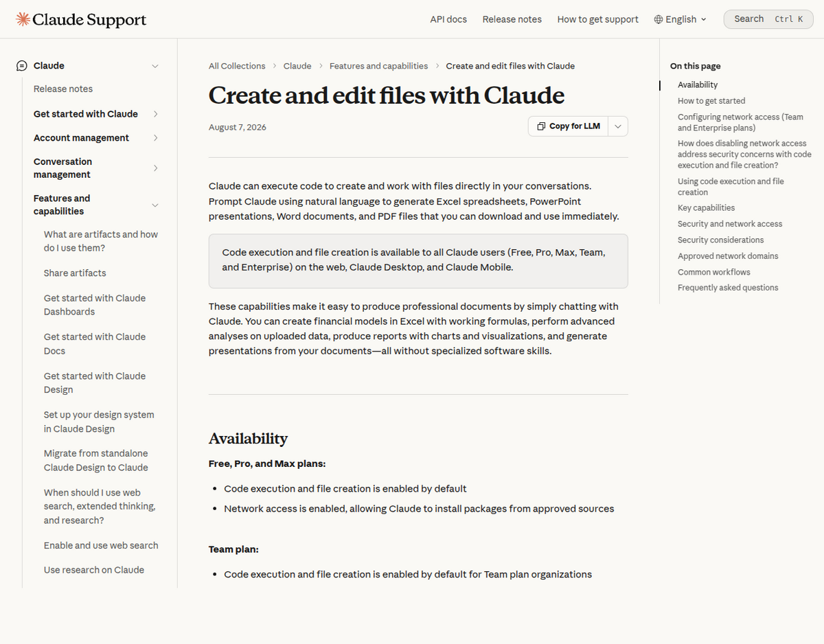 Anthropic's support article 'Create and edit files with Claude,' dated August 7, 2026, stating code execution and file creation is available to all Claude users (Free, Pro, Max, Team, and Enterprise) and enabled by default on Free, Pro and Max plans.
